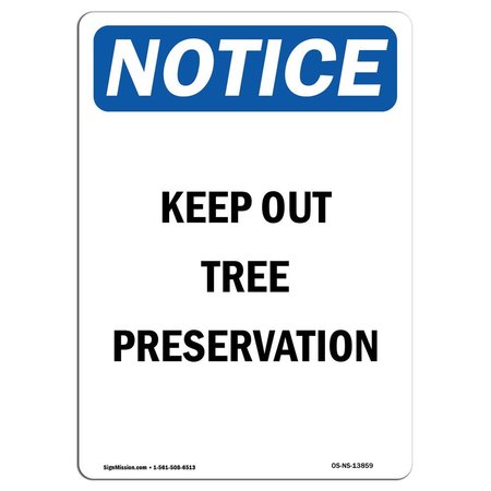 SIGNMISSION Safety Sign, OSHA Notice, 7" Height, Keep Out Tree Preservation Sign, Portrait OS-NS-D-57-V-13859